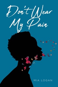 Abbildung von: Don't Wear My Pain - Fulton Books, Inc.