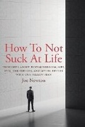 Cover: How To Not Suck At Life - Sophia Institute Press