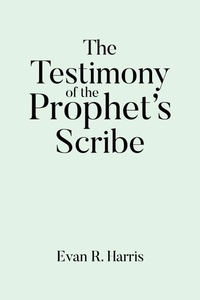 Abbildung von: The Testimony of the Prophet's Scribe - Covenant Books, Inc.