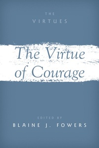 Abbildung von: The Virtue of Courage - OUP eBook