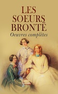 Cover: Les soeurs Bront&euml;: Oeuvres compl&egrave;tes - e-artnow
