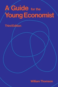 Enlarge image Cover: A Guide for the Young Economist, third edition - MIT Press