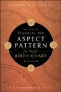 Cover: Discover the Aspect Pattern in Your Birth Chart - Llewellyn Publications