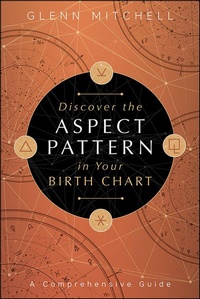 Enlarge image Cover: Discover the Aspect Pattern in Your Birth Chart - Llewellyn Publications