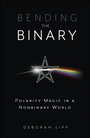 Cover: Bending the Binary - Llewellyn Publications
