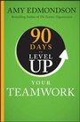 Cover: 90 Days to Level Up Your Teamwork - Wiley-ISTE
