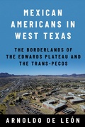Cover: Mexican Americans in West Texas - Naval Institute Press