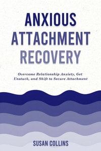 Abbildung von: Anxious Attachment Recovery - Publishdrive