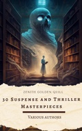 Cover: 30 Suspense and Thriller Masterpieces - Zenith Golden Quill