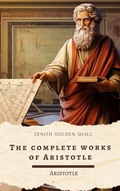Cover: The Complete Works of Aristotle - Zenith Golden Quill