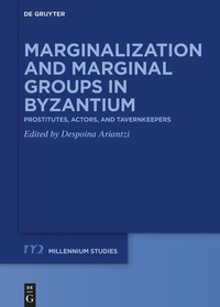 Enlarge image Cover: Marginalization and Marginal Groups in Byzantium - De Gruyter