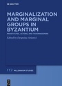 Cover: Marginalization and Marginal Groups in Byzantium - De Gruyter