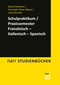 Cover: Schulpraktikum/Praxissemester Franz&ouml;sisch - Italienisch - Spanisch - Narr Francke Attempto Verlag