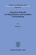 Abbildung von: Integrierte Stichwahl von Bürgermeistern und Landräten in Brandenburg - Duncker & Humblot