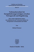 Abbildung von: Verbraucherschutz bei Energielieferungsverträgen zwischen Vertragsrecht und Regulierung - Duncker & Humblot