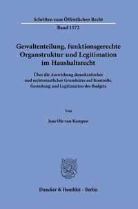 Abbildung von: Gewaltenteilung, funktionsgerechte Organstruktur und Legitimation im Haushaltsrecht - Duncker & Humblot