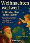 Cover: Weihnachten weltweit - 24 Geschichten zum Staunen - EDITION digital