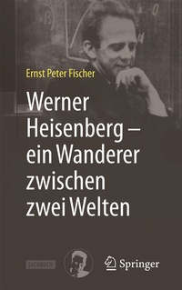 Abbildung von: Werner Heisenberg - ein Wanderer zwischen zwei Welten - Springer