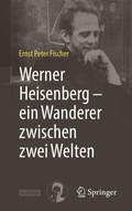 Cover: Werner Heisenberg - ein Wanderer zwischen zwei Welten - Springer