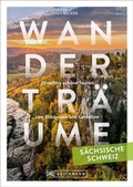 Cover: Wandertr&auml;ume S&auml;chsische Schweiz - Bruckmann Verlag