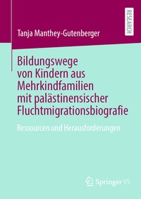 Abbildung von: Bildungswege von Kindern aus Mehrkindfamilien mit palästinensischer Fluchtmigrationsbiografie - Springer VS