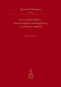 Abbildung von: El exemplum bíblico: historia sagrada e ideología laica en la España medieval - Reichert Verlag