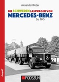 Cover: Die schweren Lastwagen von Mercedes-Benz bis 1945 - Podszun GmbH
