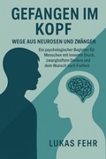 Cover: Gefangen im Kopf - Wege aus Neurosen und Zw&auml;ngen - neobooks