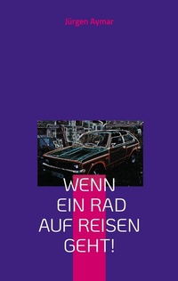 Abbildung von: Wenn ein Rad auf Reisen geht - BoD - Books on Demand