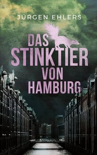 Abbildung von: Das Stinktier von Hamburg - BoD - Books on Demand