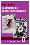 Cover: Das ABC der*des Joey J / Dokumente einer angestrebten Revolution - epubli