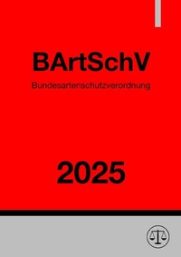 Abbildung von: Bundesartenschutzverordnung - BArtSchV 2025 - epubli