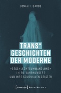 Cover: Trans* Geschichten der Moderne - transcript