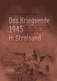 Abbildung von: Das Kriegsende 1945 in Stralsund - EDITION POMMERN