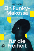 Cover: Ein Funky-Makossa f&uuml;r die Freiheit - akono Verlag