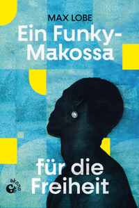 Abbildung von: Ein Funky-Makossa für die Freiheit - akono Verlag