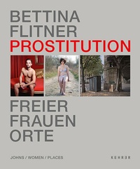 Enlarge image Cover: Prostitution - Freier, Frauen, Orte - Kehrer Verlag