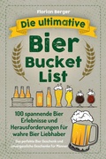 Cover: Die ultimative Bier Bucket List - Eulogia Verlags GmbH