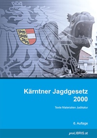 Abbildung von: Kärntner Jagdgesetz 2000 - Pro Libris Verlagsgesellschaft