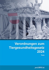 Abbildung von: Verordnungen zum Tiergesundheitsgesetz 2024 - Pro Libris Verlagsgesellschaft