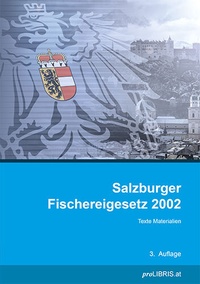 Abbildung von: Salzburger Fischereigesetz 2002 - Pro Libris Verlagsgesellschaft