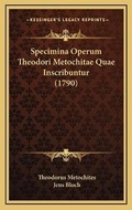 Cover: Specimina Operum Theodori Metochitae Quae Inscribuntur (1790) - Kessinger Publishing