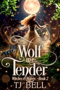 Cover: Wolf Me Tender (Witches and Wolves, #2) - Tami Lund LLC