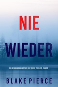 Cover: Nie Wieder (Ein spannungsgeladener May Moore Thriller - Band 6) - Independent Author