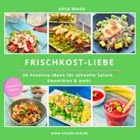 Abbildung von: Frischkost-Liebe - Antje Brand Bodycoaching