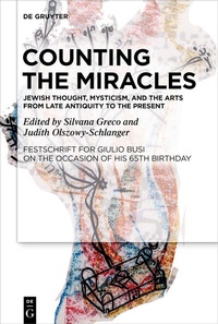 Abbildung von: Counting the Miracles: Jewish Thought, Mysticism, and the Arts from Late Antiquity to the Present - De Gruyter