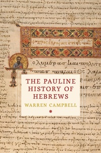 Abbildung von: The Pauline History of Hebrews - OUP eBook