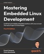 Cover: Mastering Embedded Linux Development - Packt Publishing