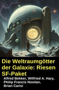 Cover: Die Weltraumg&ouml;tter der Galaxie: Riesen SF-Paket - Uksak E-Books