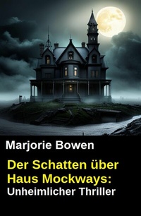 Abbildung von: Der Schatten über Haus Mockways: Unheimlicher Thriller - Uksak E-Books